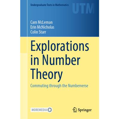 Explorations in Number Theory