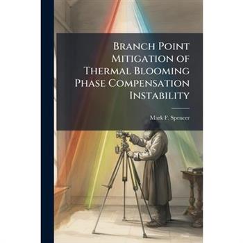 Branch Point Mitigation of Thermal Blooming Phase Compensation Instability