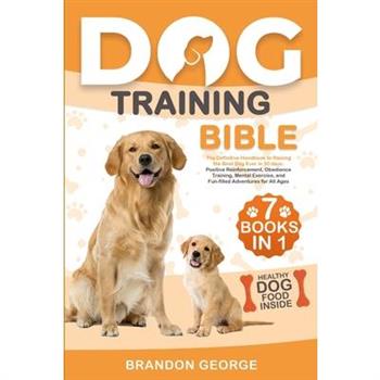 Dog Training Bible