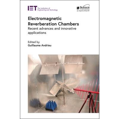 Electromagnetic Reverberation ChambersRecent Advances and Innovative Applications