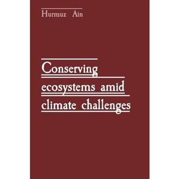 Conserving ecosystems amid climate challenges