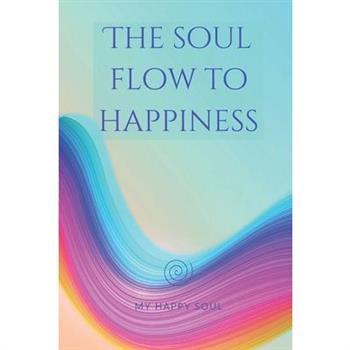 The Soul Flow to Happiness