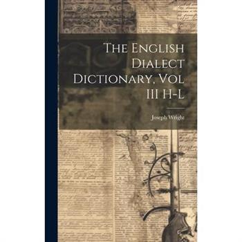The English Dialect Dictionary, Vol III H-L