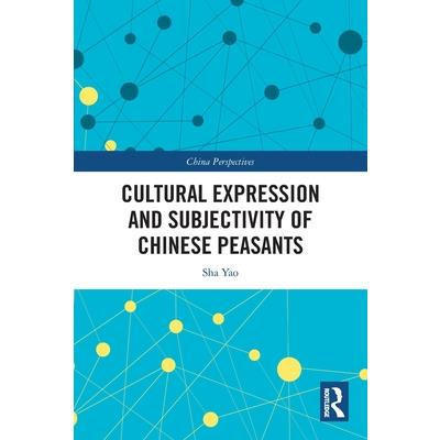 Cultural Expression and Subjectivity of Chinese Peasants