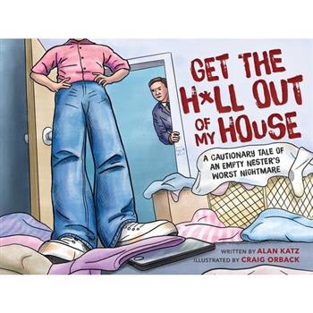 Get the H*ll Out of My House