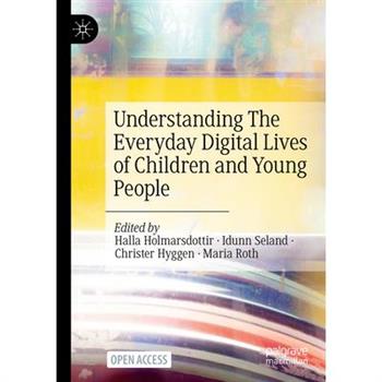 Understanding the Everyday Digital Lives of Children and Young People