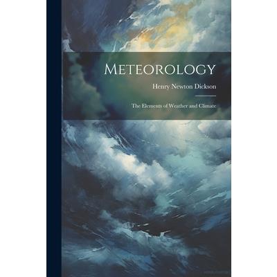 Meteorology; the Elements of Weather and Climate