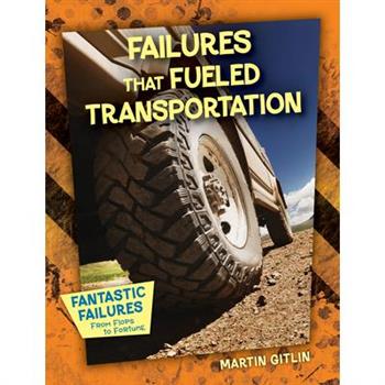 Failures That Fueled Transportation