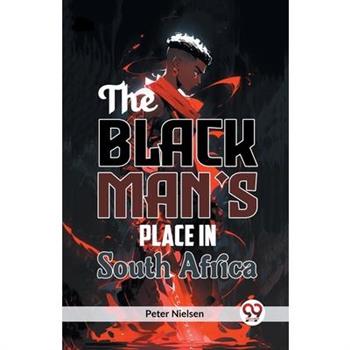 The Black Man's Place in South Africa