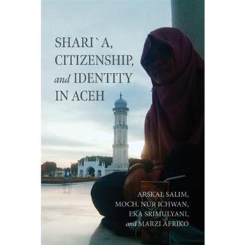 Shari織a, Citizenship, and Identity in Aceh