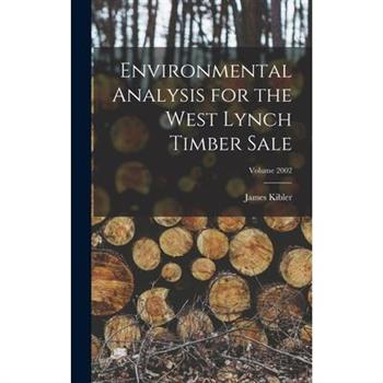 Environmental Analysis for the West Lynch Timber Sale; Volume 2002