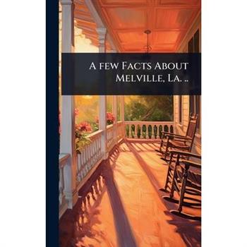 A few Facts About Melville, La. ..