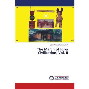 The March of Igbo Civilization, Vol. II