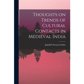 Thoughts on Trends of Cultural Contacts in Medieval India