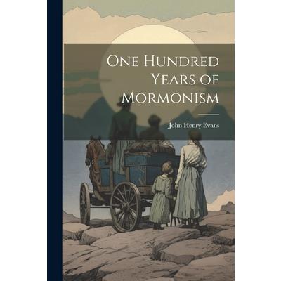 One Hundred Years of Mormonism