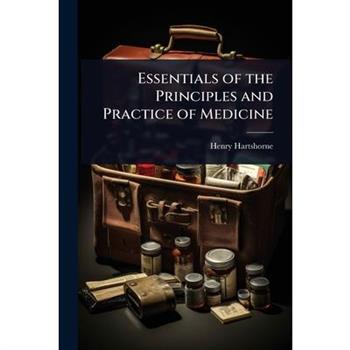 Essentials of the Principles and Practice of Medicine
