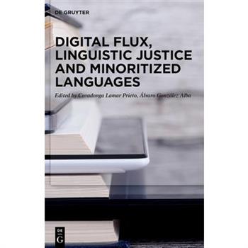Digital Flux, Linguistic Justice and Minoritized Languages