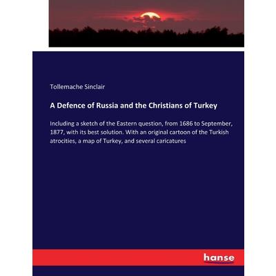 A Defence of Russia and the Christians of Turkey