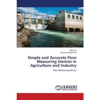 Simple and Accurate Flow Measuring Devices in Agriculture and Industry