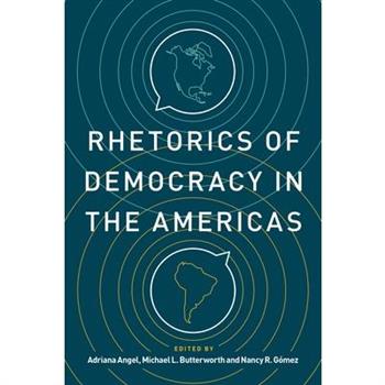 Rhetorics of Democracy in the Americas