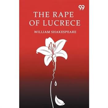 The Rape Of Lucrece
