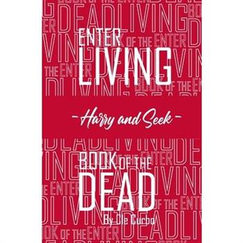 Enter Living --Harry and Seek-- Book of the Dead