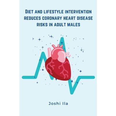 Diet and lifestyle intervention reduces coronary heart disease risks in adult males
