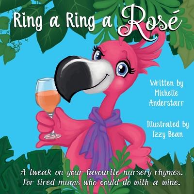 Ring a Ring a Ros矇A tweak on your favourite nursery rhymes. For tired mums who could do wi