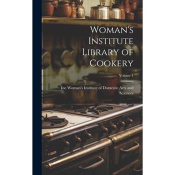 Woman's Institute Library of Cookery; Volume 1
