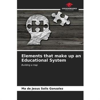 Elements that make up an Educational System