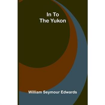 In To The Yukon