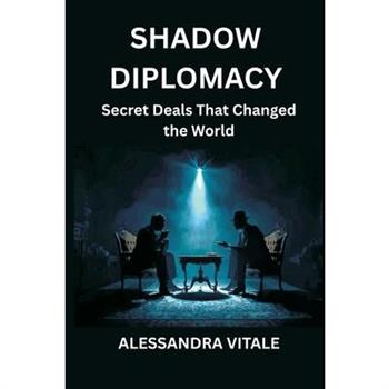 Shadow Diplomacy
