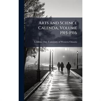 Arts and Science Calenda, Volume 1915-1916