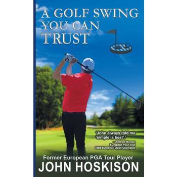 A Golf Swing You Can Trust