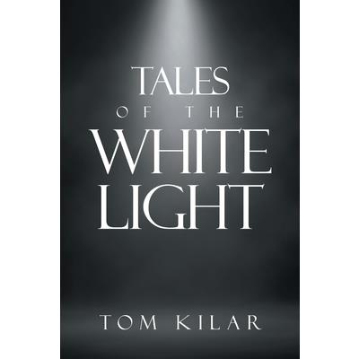 Tales of the White Light Tales of the White Light