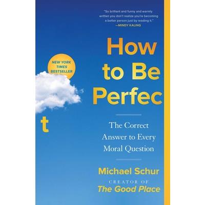 How to Be Perfect