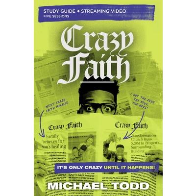 Crazy Faith Bible Study Guide Plus Streaming Video