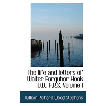 The Life and Letters of Walter Farquhar Hook D.D., F.R.S, Volume I