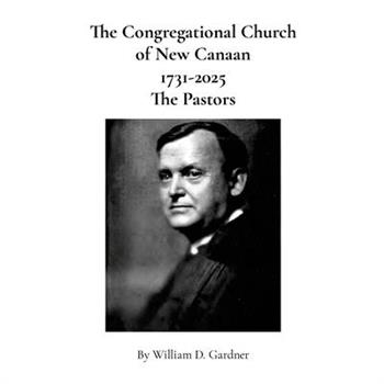 The Congregational Church of New Canaan 1731-2025, The Pastors
