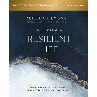 Building a Resilient Life Bible Study Guide Plus Streaming Video