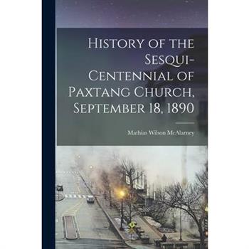 History of the Sesqui-Centennial of Paxtang Church, September 18, 1890