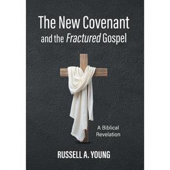 The New Covenant and the Fractured Gospel