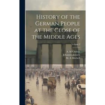 History of the German People at the Close of the Middle Ages; Volume 2