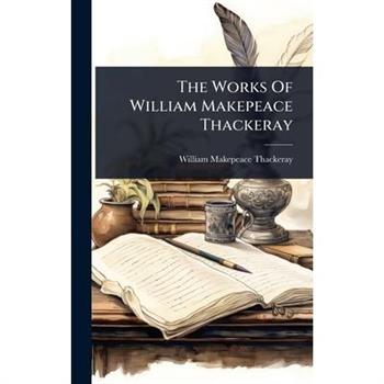 The Works Of William Makepeace Thackeray
