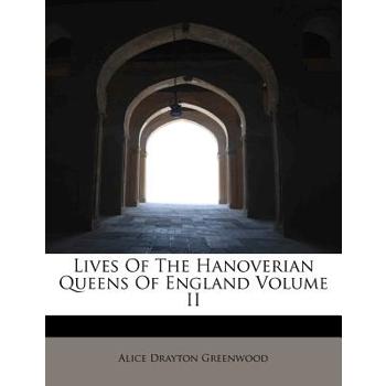 Lives of the Hanoverian Queens of England Volume II