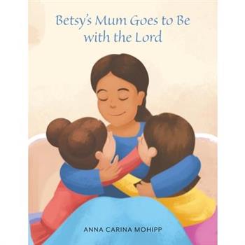 Betsy's Mum Goes to Be with the Lord
