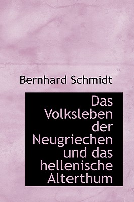 Das Volksleben Der Neugriechen Und Das Hellenische Alterthum