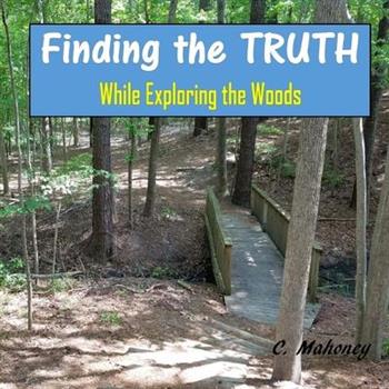 Finding the Truth While Exploring the Woods