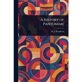 A History of Pantomime