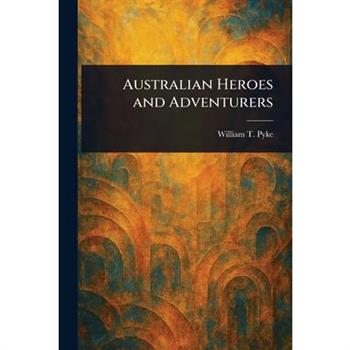 Australian Heroes and Adventurers